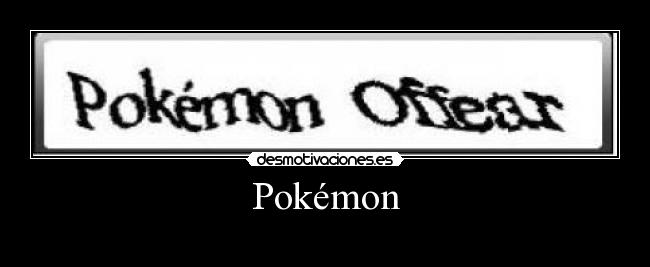 carteles pokemon pokemon desmotivaciones