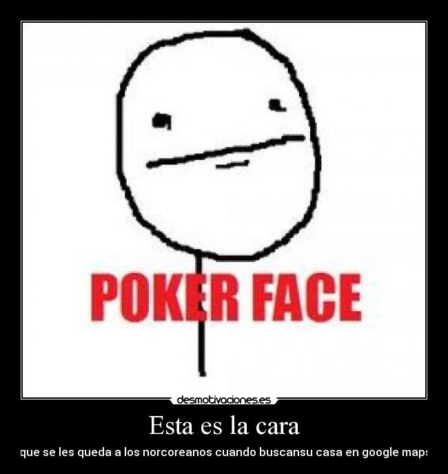 Esta es la cara -