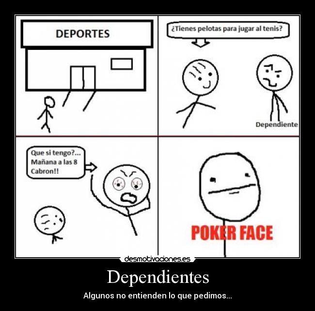 Dependientes - Algunos no entienden lo que pedimos...