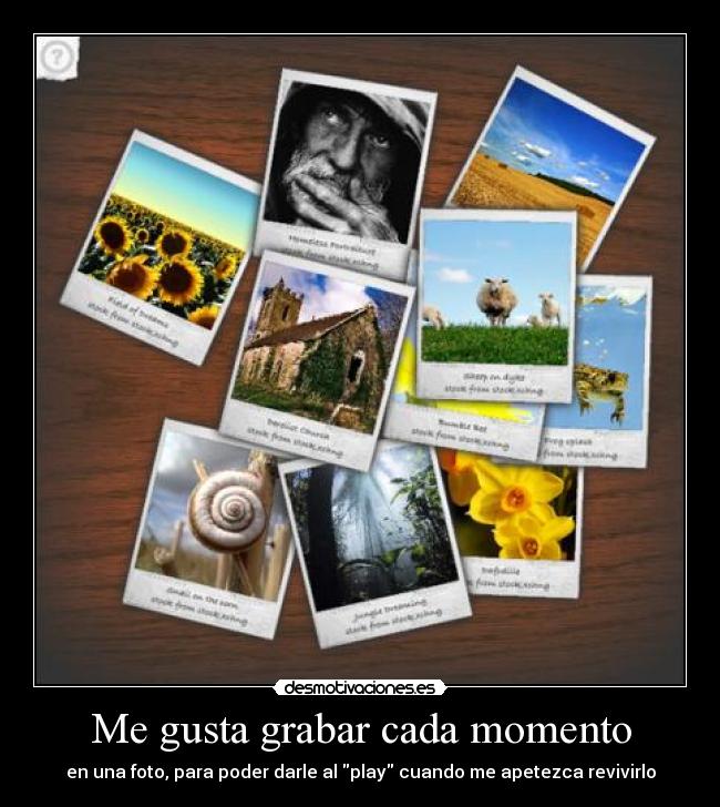 Me gusta grabar cada momento -