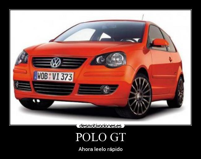 POLO GT - Ahora leelo rápido