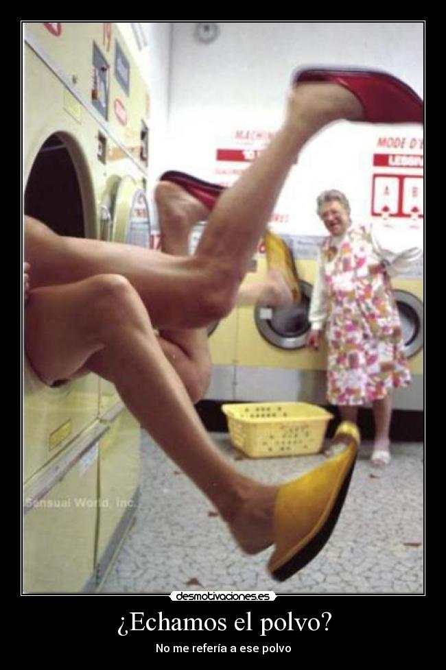 ¿Echamos el polvo? -