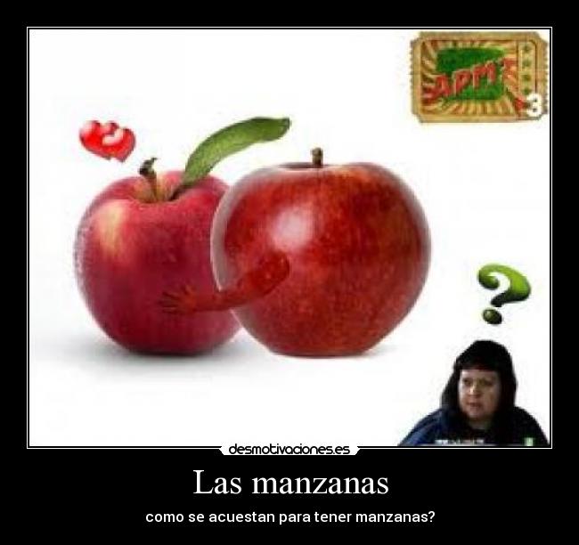 Las manzanas - como se acuestan para tener manzanas?