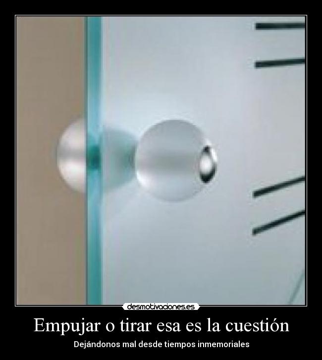 Empujar o tirar esa es la cuestión -