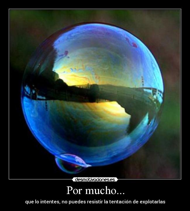 Por mucho... -