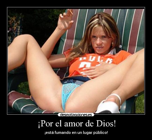 carteles amor dios chica fumando lugar publico desmotivaciones