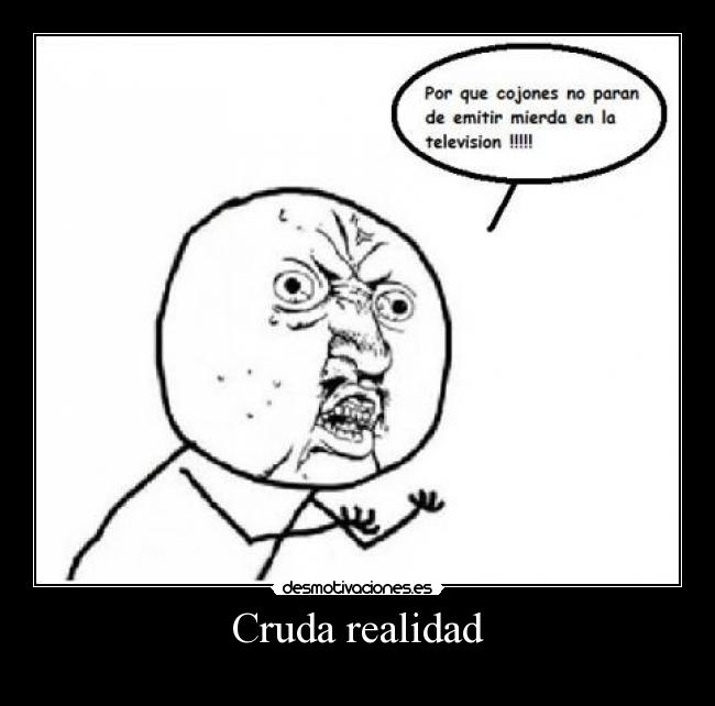 Cruda realidad -