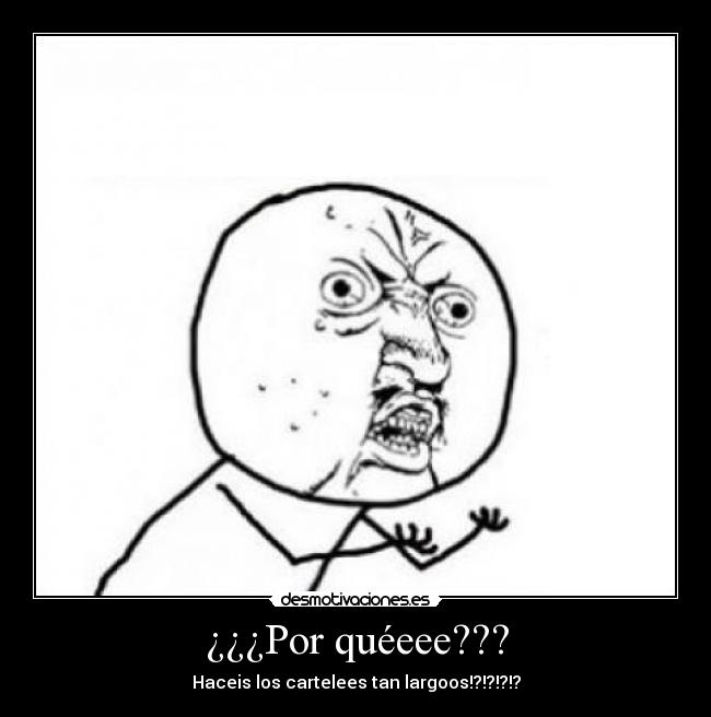 ¿¿¿Por quéeee??? - 
