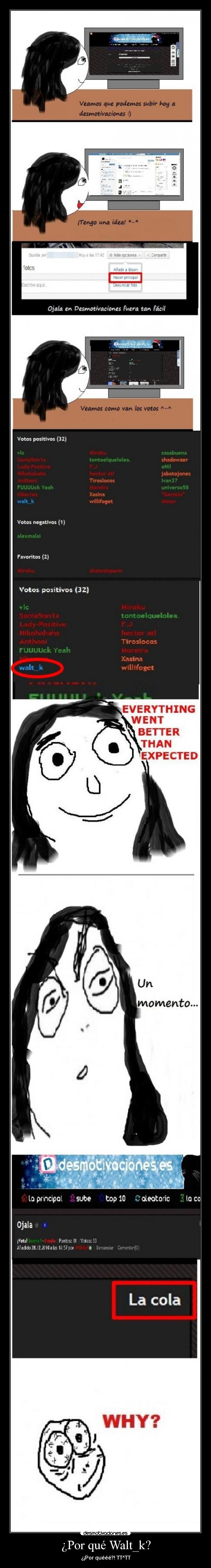 ¿Por qué Walt_k? - ¿¡Por quééé?! TT^TT