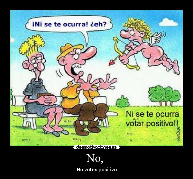 No, - No votes positivo