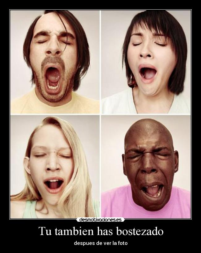 Tu tambien has bostezado -