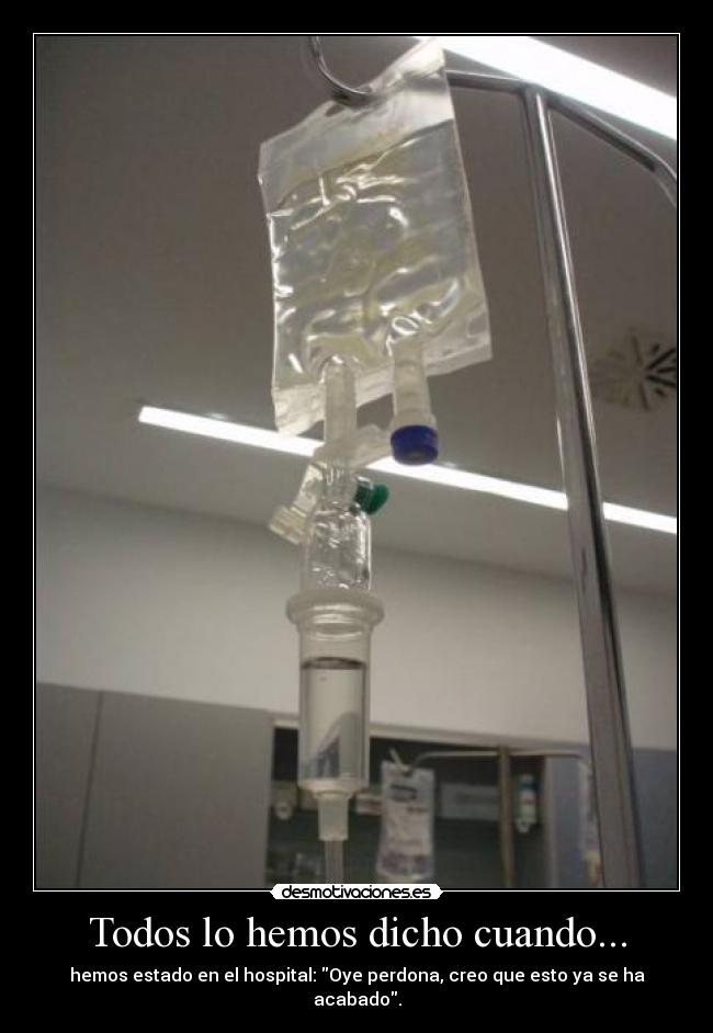 Todos lo hemos dicho cuando... -