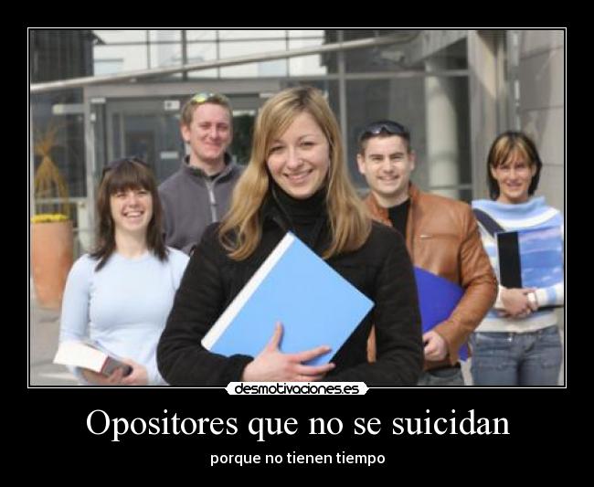 Opositores que no se suicidan - porque no tienen tiempo
