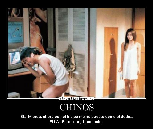 CHINOS -