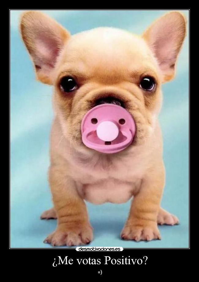 ¿Me votas Positivo? - =)