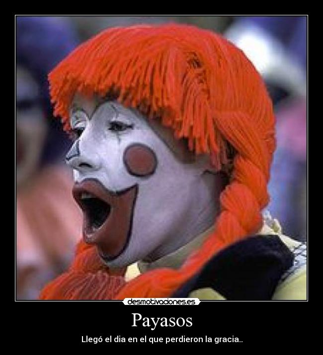 Payasos - Llegó el dia en el que perdieron la gracia..