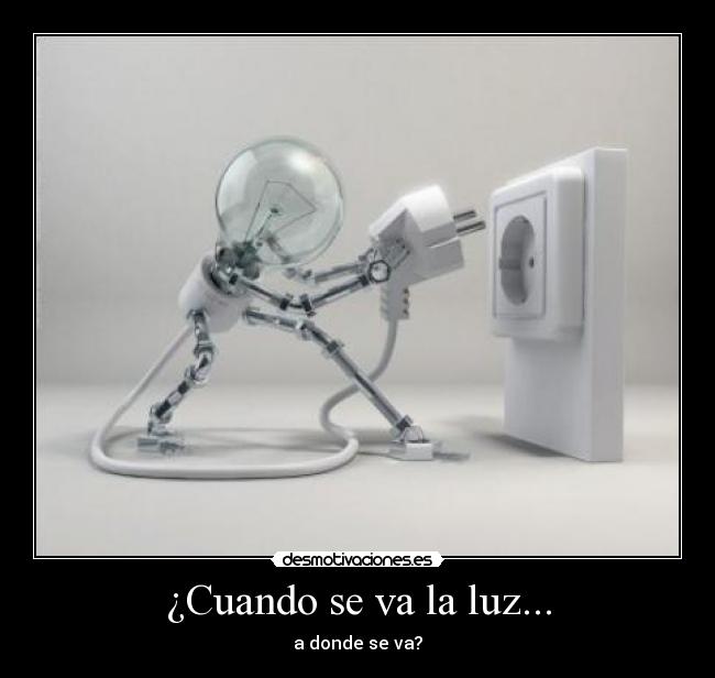¿Cuando se va la luz... -