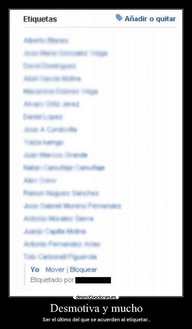 Desmotiva y mucho - Ser el último del que se acuerden al etiquetar..