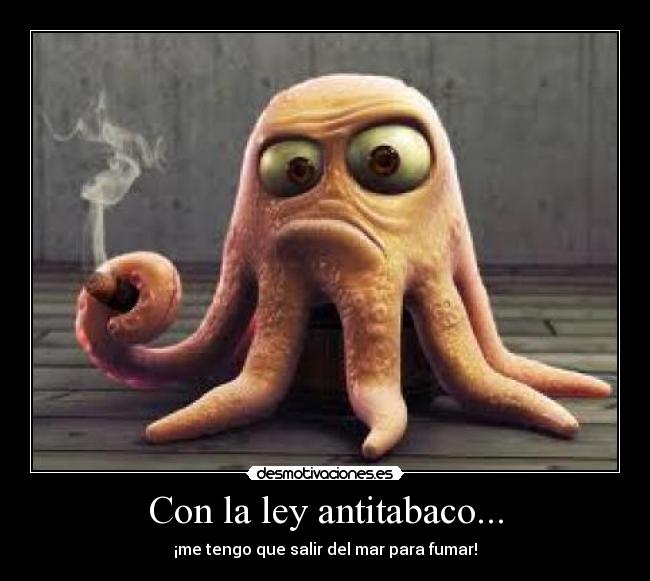 Con la ley antitabaco... -