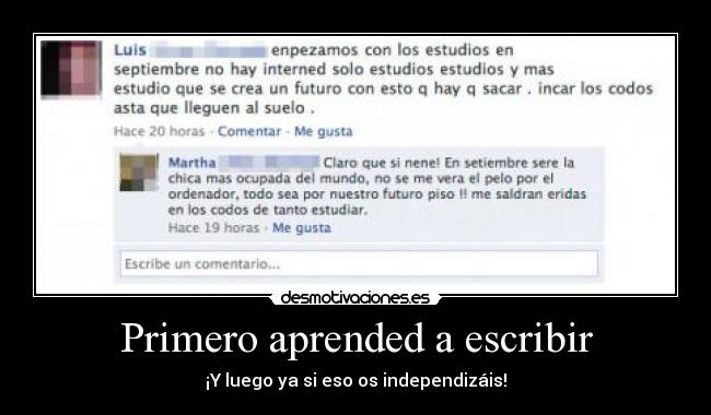Primero aprended a escribir - ¡Y luego ya si eso os independizáis!
