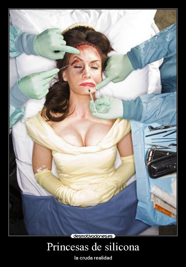 Princesas de silicona - la cruda realidad