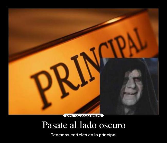 Pasate al lado oscuro - Tenemos carteles en la principal