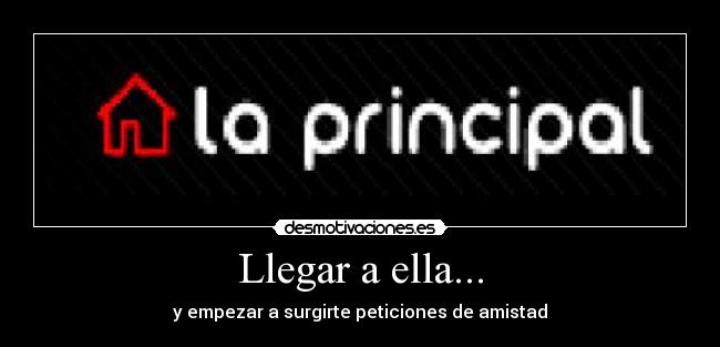 Llegar a ella... -