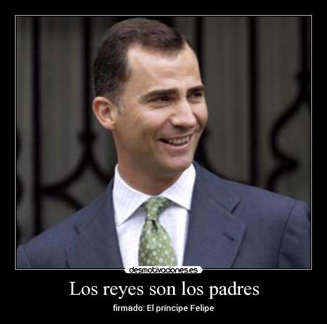 Los reyes son los padres - firmado: El príncipe Felipe