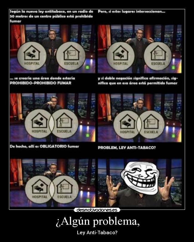 ¿Algún problema, - Ley Anti-Tabaco?