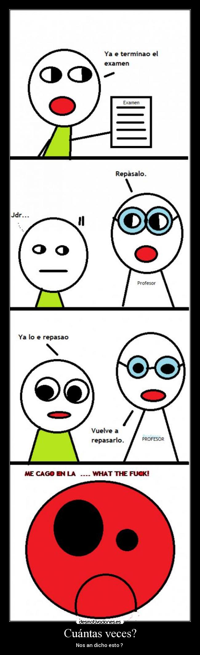 Cuántas veces? - Nos an dicho esto ?