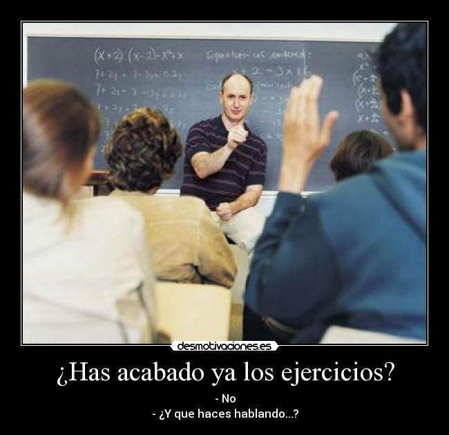 ¿Has acabado ya los ejercicios? - 