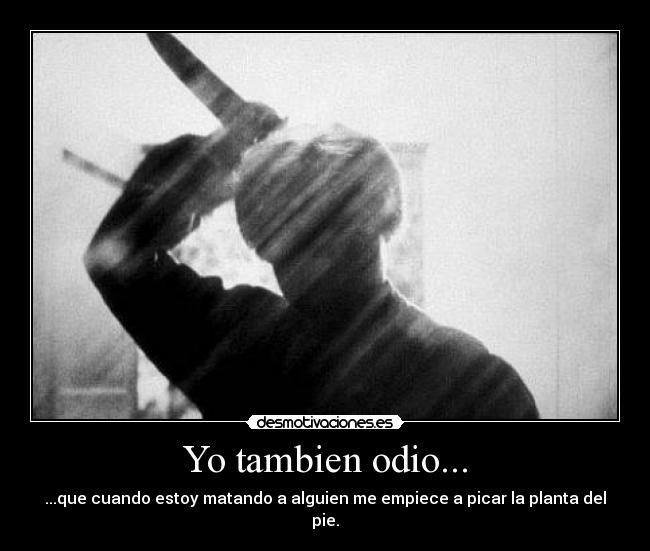 Yo tambien odio... - 