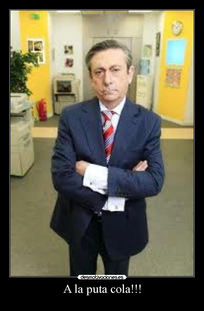 A la puta cola!!! - 