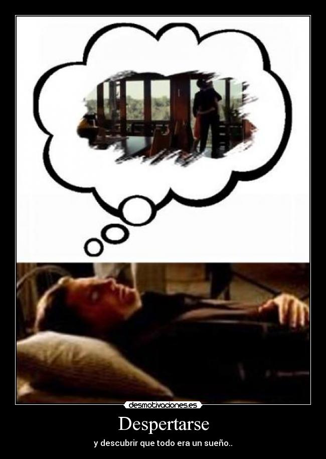 Despertarse - y descubrir que todo era un sueño..