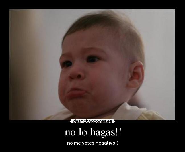no lo hagas!! -