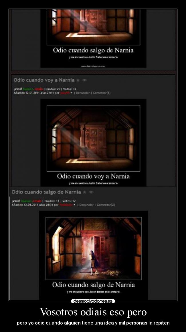 Vosotros odiais eso pero - pero yo odio cuando alguien tiene una idea y mil personas la repiten