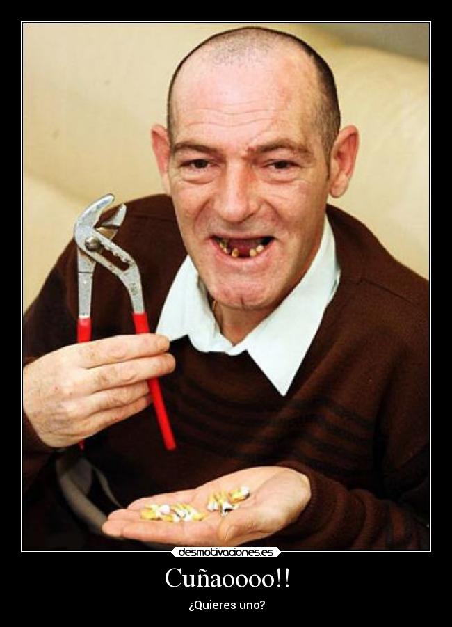 Cuñaoooo!! -