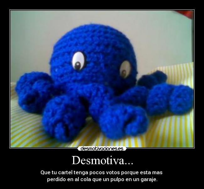 Desmotiva... -
