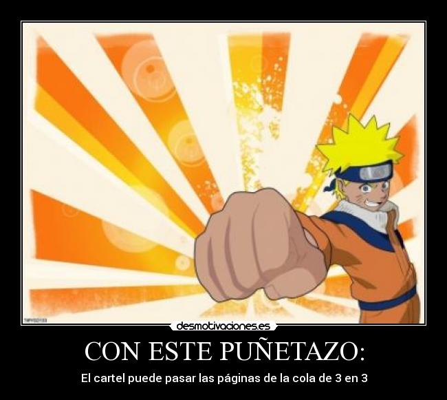 CON ESTE PUÑETAZO: - El cartel puede pasar las páginas de la cola de 3 en 3