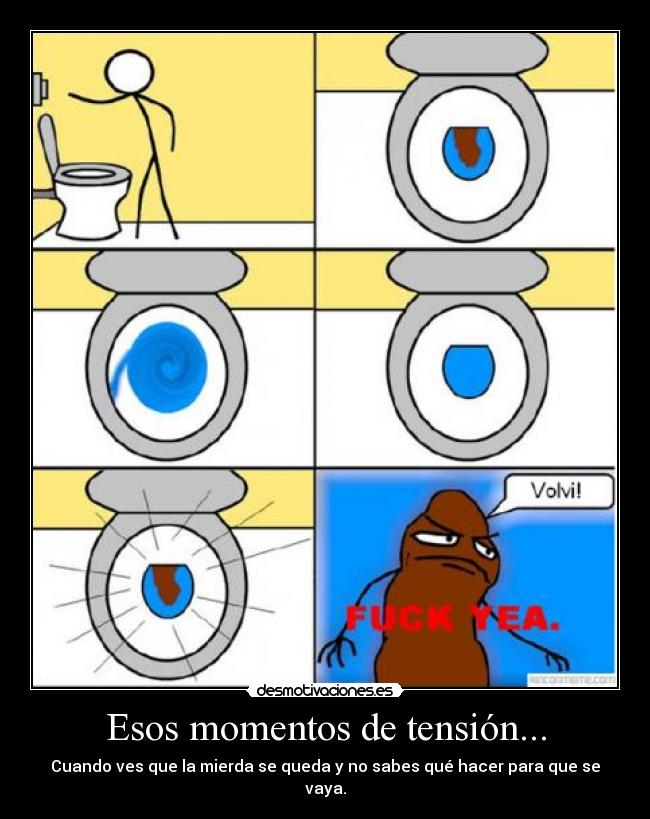 Esos momentos de tensión... -