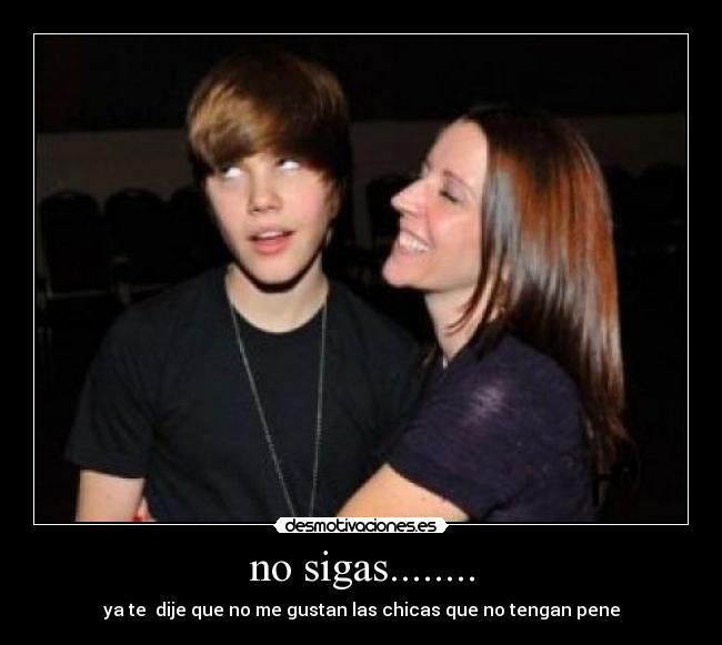 no sigas........ - ya te dije que no me gustan las chicas que no tengan pene