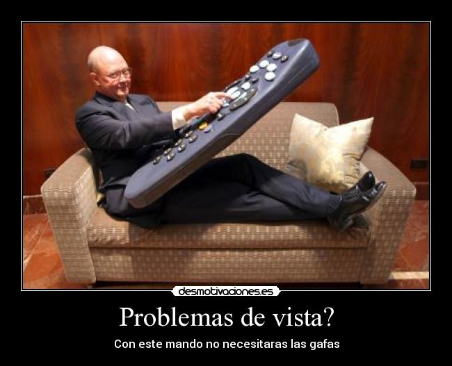 Problemas de vista? -