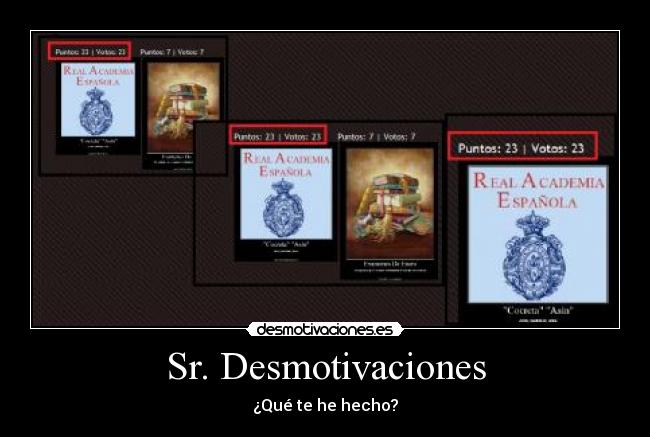 Sr. Desmotivaciones - ¿Qué te he hecho?