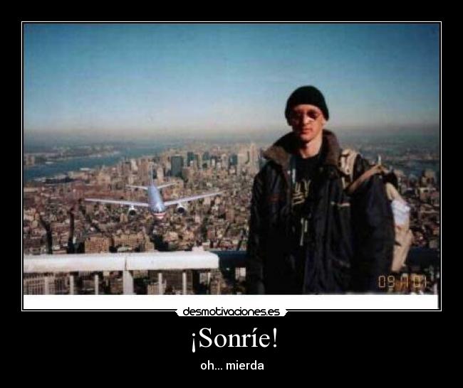 ¡Sonríe! - oh... mierda