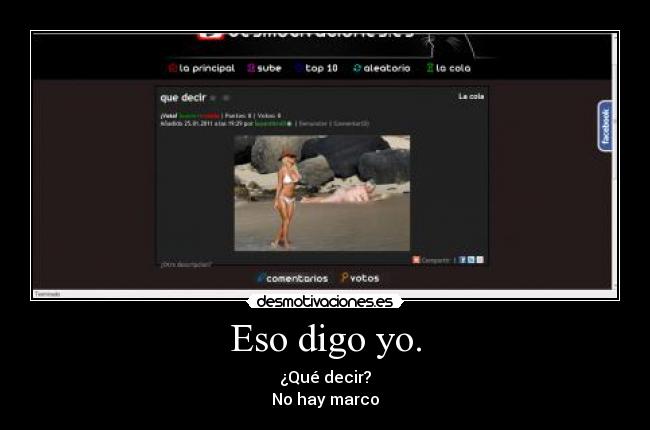 Eso digo yo. -