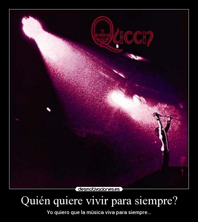 Quién quiere vivir para siempre? -