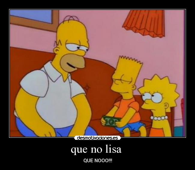 que no lisa -