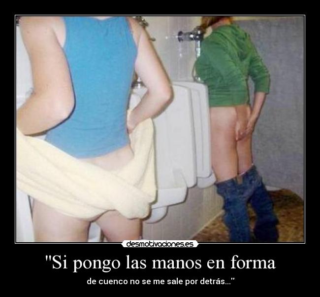 Si pongo las manos en forma - 