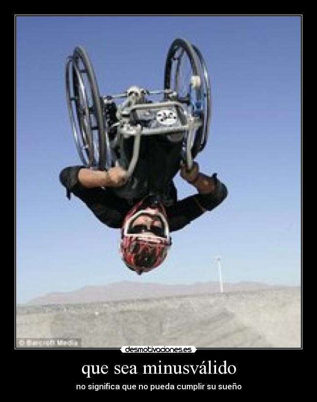 que sea minusválido -