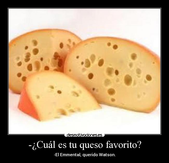 -¿Cuál es tu queso favorito? -